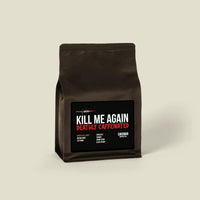 Kill Me Again Dark Roast Coffee